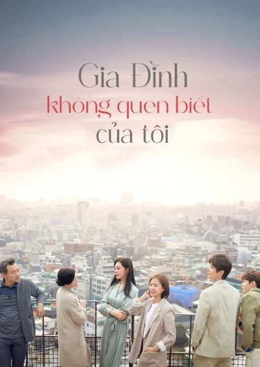Gia Đình Xa Lạ Của Tôi (Gia Đình Không Quen Biết Của Tôi) 2020