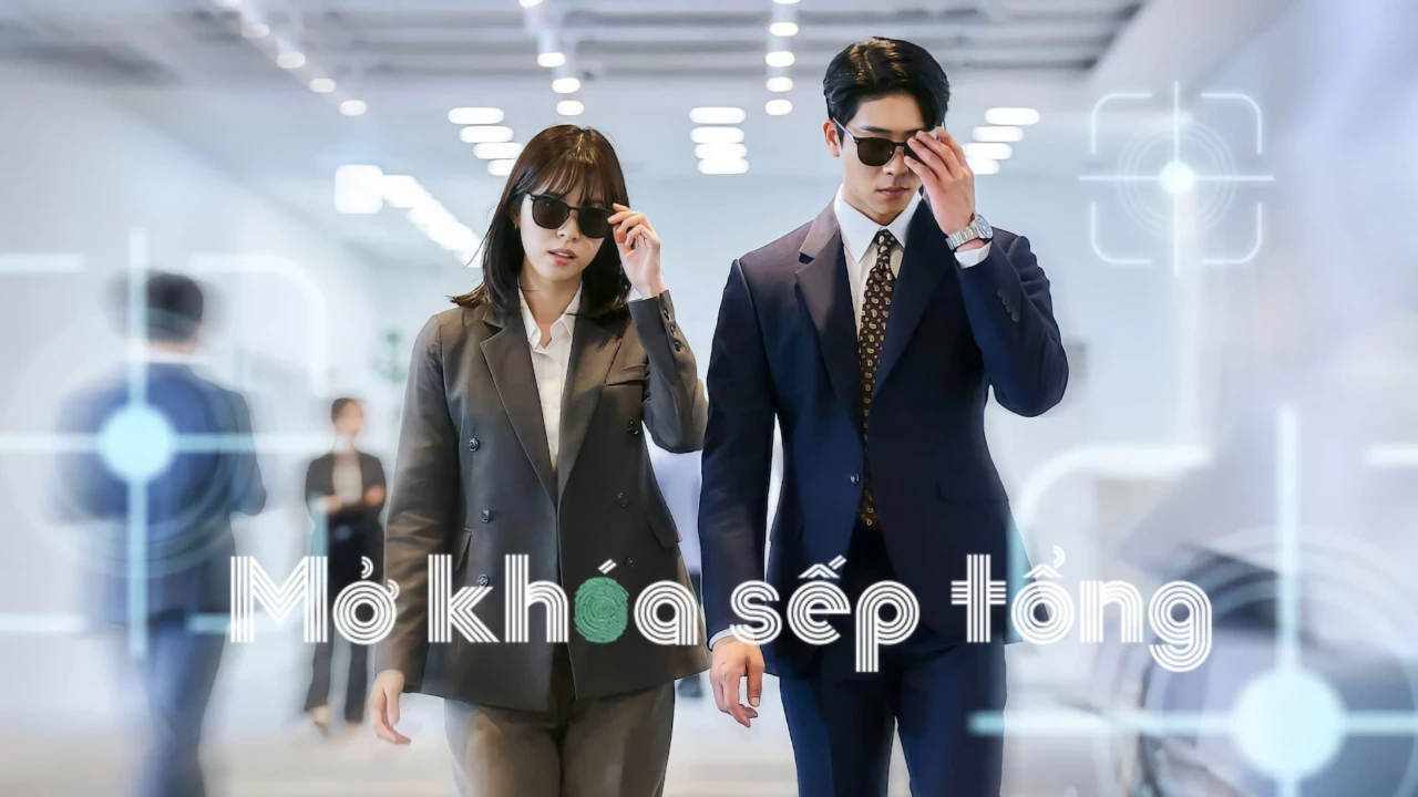 Phim Mở Khóa Sếp Tổng 2022 Mở Khóa Sếp Tổng 2022