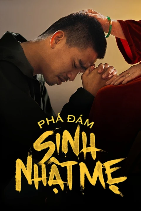 Phá Đám: Sinh Nhật Mẹ 2025 Phá Đám: Sinh Nhật Mẹ 2025