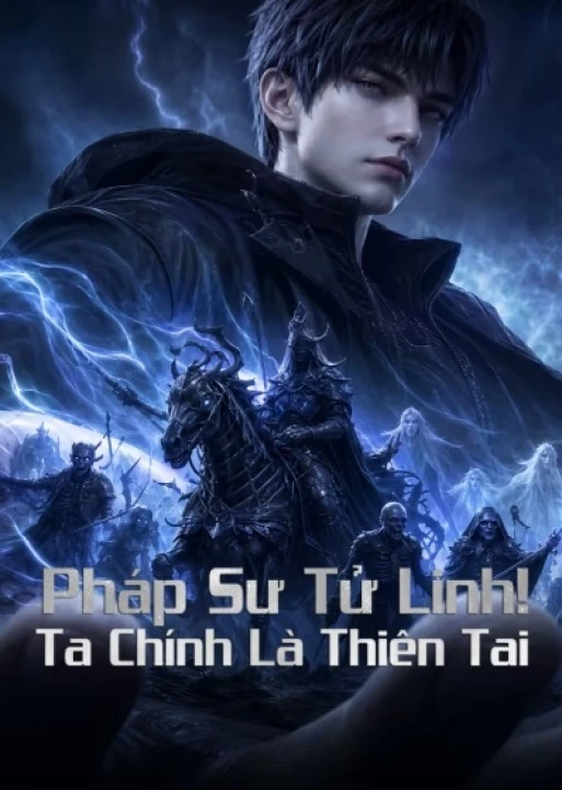 Pháp Sư Tử Linh: Ta Chính Là Thiên Tai 2026