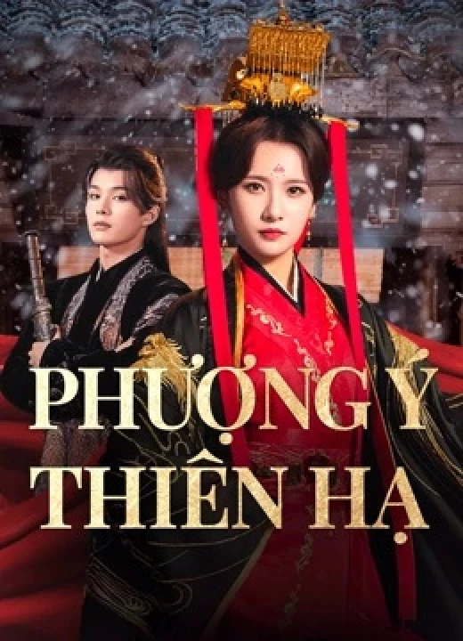 Phim Phượng Ý Thiên Hạ 2024 Phượng Ý Thiên Hạ 2024