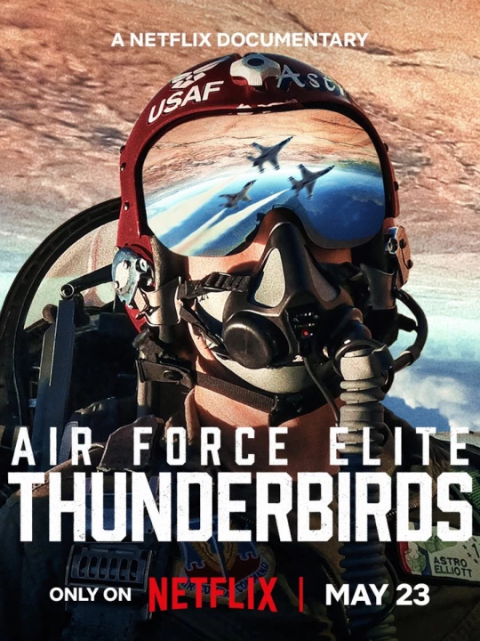 Thunderbirds: Phi Đội Tinh Nhuệ Của Không Lực Mỹ 2025