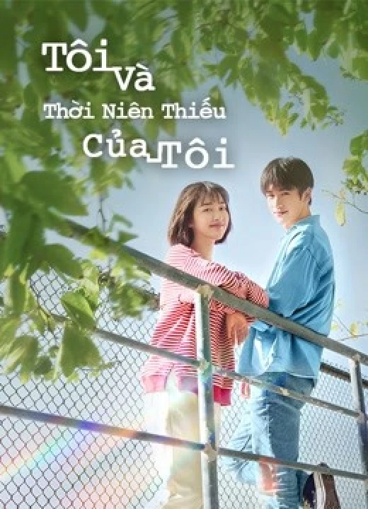 Phim Tôi Và Thời Niên Thiếu Của Tôi 2021 Tôi Và Thời Niên Thiếu Của Tôi 2021